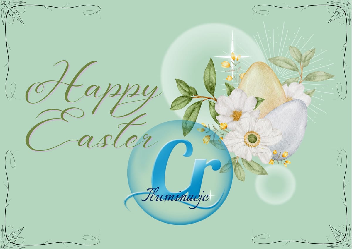 Grafika okolicznościowa na miętowym tle: złoty napis „Happy Easter”, logo CR Iluminacje oraz akwarelowe pisanki z białymi kwiatami